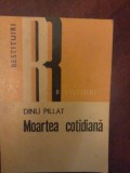 Dinu Pillat - Moartea cotidiana