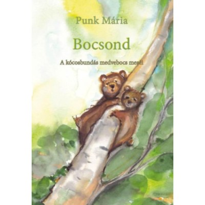 Bocsond - A k&amp;oacute;cosbund&amp;aacute;s medvebocs mes&amp;eacute;i - Punk M&amp;aacute;ria foto