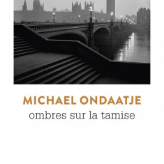 Ombres sur la Tamise | Michael Ondaatje