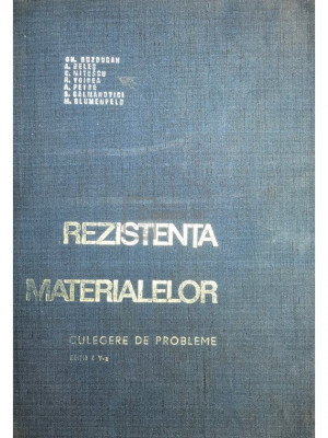 Gh. Buzdugan - Rezistența materialelor. Culegere de probleme (ed. V) (editia 1968) foto