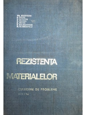 Gh. Buzdugan - Rezistenta materialelor. Culegere de probleme (ed. V) (Editia: 1968) foto