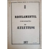 REGULAMENTUL CONCURSURILOR DE ATLESTISM-GH. ZAMRESTEANU, VALERIU MALTOPOL, GH. GEORGESCU-240984