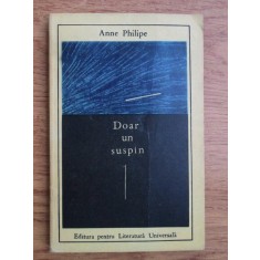 Anne Philipe - Doar un suspin