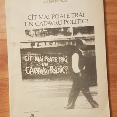 Cat mai poate trai un cadavru politic? de Victor Frunza. Texte de exil