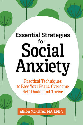 Essential Strategies for Social Anxiety: Practical Techniques to Face Your Fears, Overcome Self-Doubt, and Thrive foto