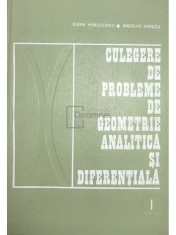Elena Murgulescu - Culegere de probleme de geometrie analitica si diferentiala (Editia: 1971) foto