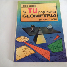 Si Tu Poti Invata Geometria - Ioan Dancila--RF13/2