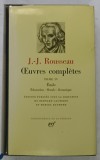 J. - J. ROUSSEAU , OEUVRES COMPLETES , TOME IV : EMILE - EDUCATION - MORALE - BOTANIQUE , BIBLIOTHEQUE DE LA PLEIADE , 1959 , EDITIE DE LUX !