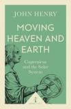 Moving Heaven and Earth | John Henry, Icon Books