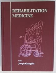 REHABILITATION MEDICINE , EDITOR JOSEPH GOODGOLD , 1988 foto