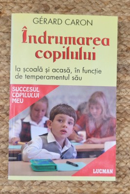Indrumarea copilului -Gerard Caron foto
