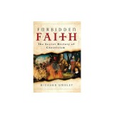 Forbidden Faith: The Secret History of Gnosticism
