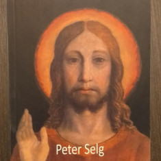 CHRISTOS SI UCENICII - DESTINUL UNEI COMUNITATI INTERIOARE - PETER SELG