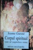 Cumpara ieftin Corpul spiritual sau al saptelea simt - Jeanne Guesne