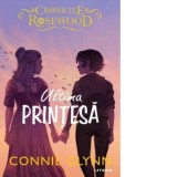 Ultima printesa - Mirella Acsente, Connie Glynn
