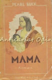 Cumpara ieftin Mama - Pearl S. Buck, Roman, Editura Socec, Bucuresti, 250 Pagini, Beletristica