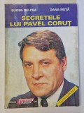 SECRETELE LUI PAVEL CORUT de EUGEN DELCEA si OANA NUTA , 1998