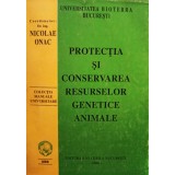 Nicolae Onac - Protectia si conservarea resurselor genetice animale (Editia: 2000)
