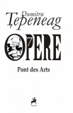 Opere VII | Dumitru Tepeneag, Tracus Arte