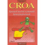 CROA - 1000 sz&oacute;val - Spanyol nyelvű sz&oacute;tanul&oacute; keresztrejtv&eacute;nyek - Hollai Zolt&aacute;n