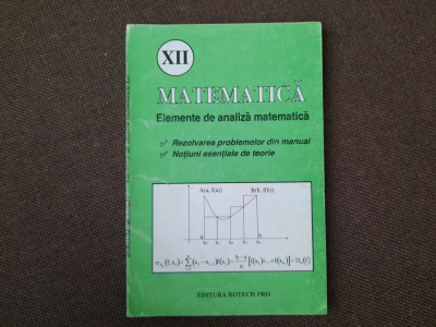 ELEMENTE DE ANALIZA MATEMATICA CLASA A XII A REZOLVAREA PROBLEMELOR DIN MANUAL foto