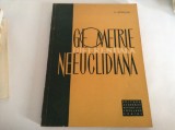 GEOMETRIE DIFERENTIALA NEEUCLIDIANA N.MIHAILEANU-RF13/2, 1964