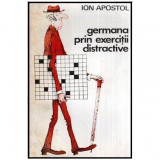 Ion Apostol - Germana prin exercitii distractive - 115290
