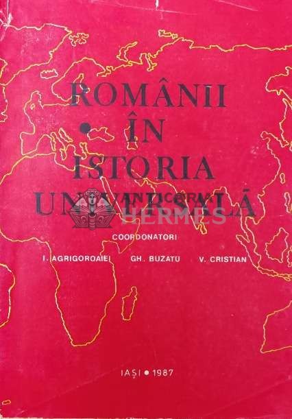 Romanii in istoria universala (volumul 2, partea a 2-a) - 1987 - I. Agrigoroaiei (Z156)