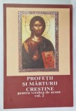 PROFETII SI MARTURII CRESTINE PENTRU VREMEA DE ACUM, EDITIA A II-A ADAUGITA, VOL II, 2006