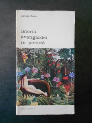 GERMAIN BAZIN - ISTORIA AVANGARDEI IN PICTURA foto