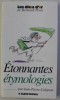 Etonnantes etymologies / Jean-Pierre Colignon