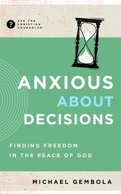 Anxious about Decisions: Finding Freedom in the Peace of God foto