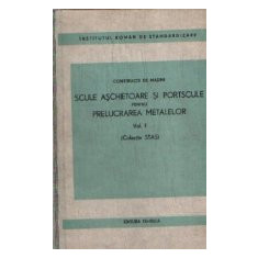 Scule aschietoare si portscule pentru prelucrarea metalelor, Volumul I (Colectie STAS)