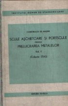 Scule aschietoare si portscule pentru prelucrarea metalelor, Volumul I (Colectie STAS) foto