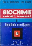 Biochimie medicala si farmaceutica, vol. I. Biochima structurala - Dan D. Bedeleanu, Ion Manta