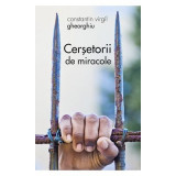 Cersetorii de miracole - Constantin Virgil Gheorghiu