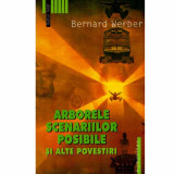 Bernard Werber - Arborele scenariilor posibile si alte povestiri - 132455