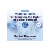 Meditations for Breaking the Habit of Being Yourself: Revised Edition