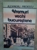 Alexandru Predescu - Vremuri vechi bucurestene (Editia: 1990)