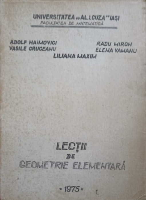 LECTII DE GEOMETRIE ELEMENTARA-LILIANA MAXIM SI COLAB.-273216