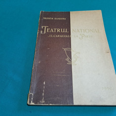TEATRUL NAȚIONAL I.L. CARAGIALE LA PARIS / VALENTIN SILVESTRU /1957 *