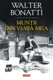 Muntii din viata mea - Walter Bonatti - Polirom