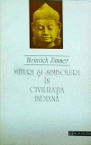Heinrich Zimmer - Mituri si simboluri in civilizatia indiana, Humanitas