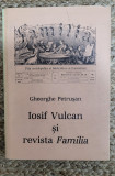 Iosif Vulcan și revista Familia - Gheorghe Petrusan