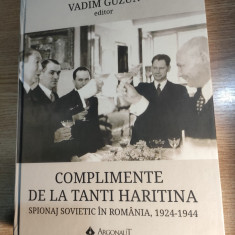 Complimente de la tanti Haritina - Spionaj sovietic in Romania - Vadim Guzun ed.