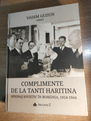 Complimente de la tanti Haritina - Spionaj sovietic in Romania - Vadim Guzun ed. foto