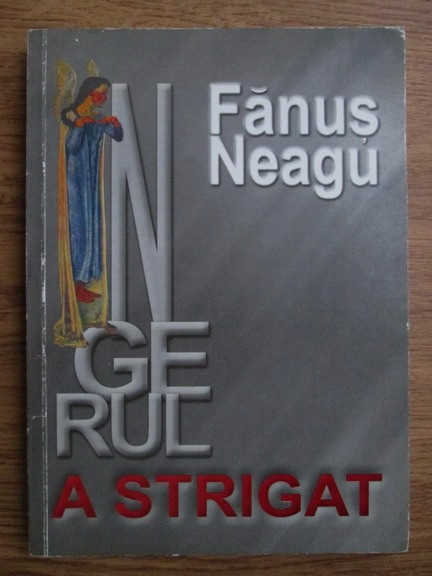 Fanus Neagu - &Icirc;ngerul a strigat