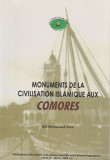 Ali Mohamed Gou - Monuments de la civilisation islamique aux Comores, 2000, Alta editura