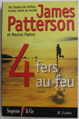 4 FERS AU FEU , roman par JAMES PATTERSON et MAXINE PAETRO , 2006 foto