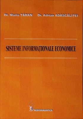 SISTEME INFORMATIONALE ECONOMICE-MARIA TARAN, ADRIAN ADASCALITEI-280533 foto